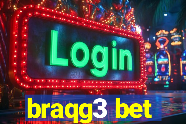 braqg3 bet